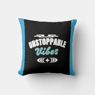 Unstoppable vibes, positive energy Throw Pillow  Kussen