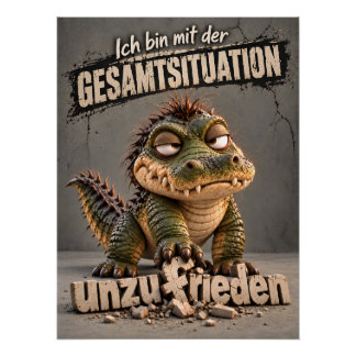unzufriedenes, mürrisches Krokodil | Spruch  Perfect Poster