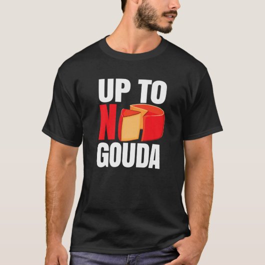 Up To No Gouda T-shirt (Voorkant)