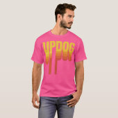 Updog T-shirt (Voorkant volledig)