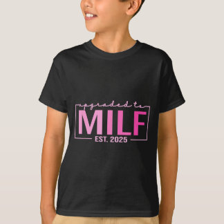 Upgraded To Milf Est 2025 Funny Birthday New Hot M T-shirt