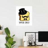 Upper Crust Funny Bread Pun Poster (Thuiskantoor)