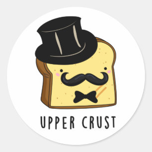 Upper Crust Funny Bread Pun Ronde Sticker