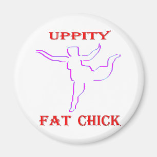 Uppity Fat Chick Magneet