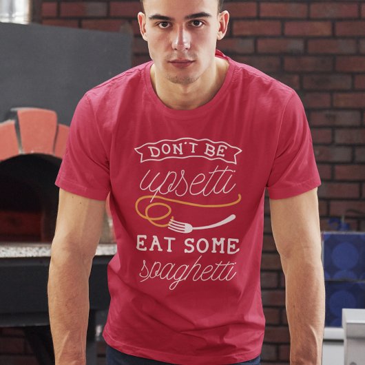 Upsetti Spaghetti T-shirt