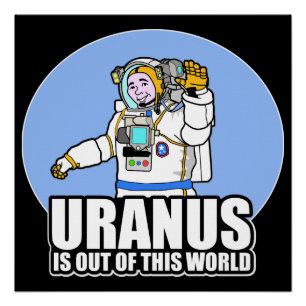 Uranus is uit deze wereld perfect poster