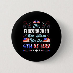 USA Deze Firecracker is geboren op 4 juli onafhank Ronde Button 5,7 Cm