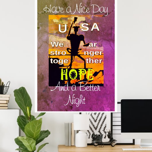 USA Hope have Nice Day & a Better Nigh Poster (Bureau à domicile)