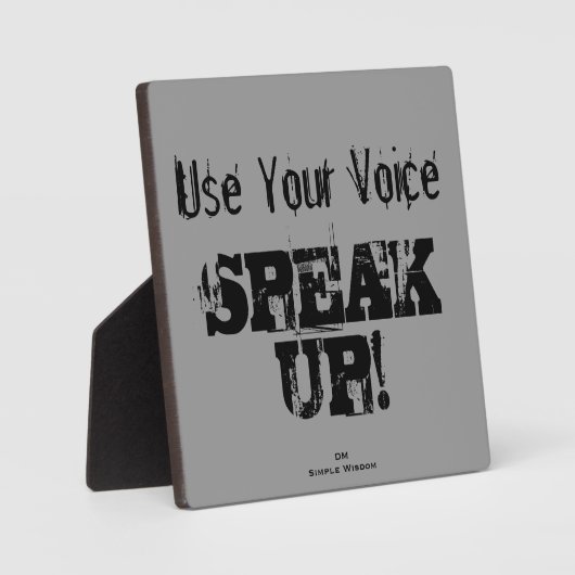 'Use Your Voice-SPEAK UP !' Plaque (Recto)