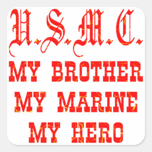 USMC My Brother My Marine My Hero Vierkante Sticker