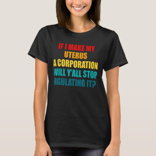 Uterus-regelgeving verbiedt ons lichaam Pro Choice T-shirt