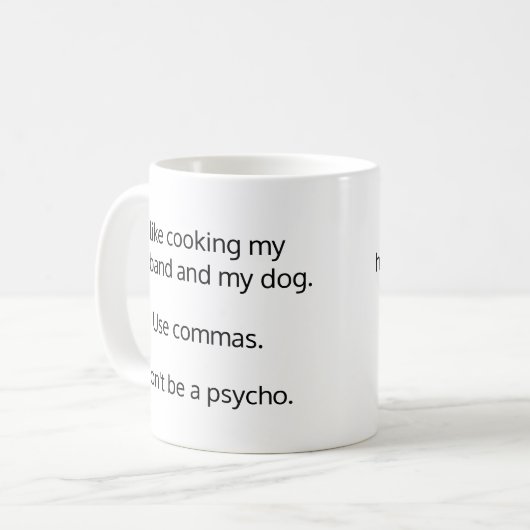 Utiliser des virgules. Ne sois pas un Psycho Mug (Devant gauche)