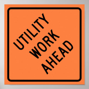 Utility Work Ahead Construction Highway Sign Poster