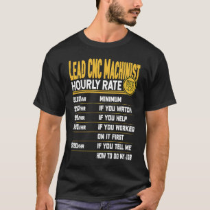 Uurtarief Hoofd CNC-machinebankwerker Hoofd CNC- T-shirt