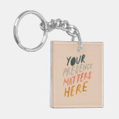 Uw aanwezigheid is hier van belang - Inspirerend p Sleutelhanger (Voorkant Links)
