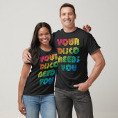 Uw disco heeft u essentiële T-shirt nodig (Unisex)