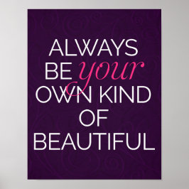 Uw eigen soort mooie citaat poster