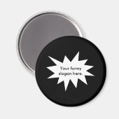 uw-grappige-slogan-here01 magneet (Voorkant / Achterkant)