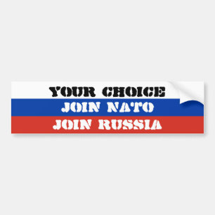 Uw keuze, sluit u aan bij de NAVO of sluit u aan b Bumpersticker
