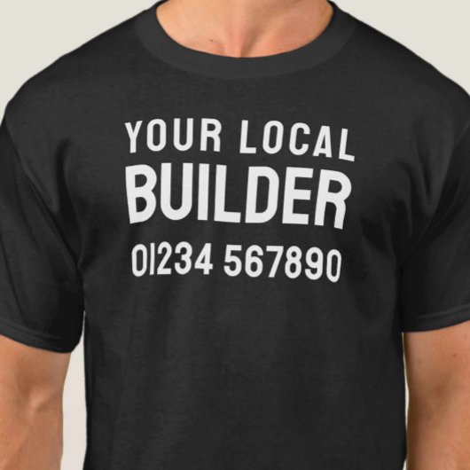 Uw lokale bouwer - bouwbedrijf t-shirt