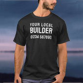 Uw lokale bouwer - bouwbedrijf t-shirt