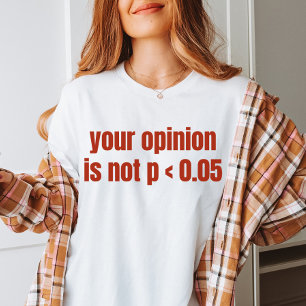 Uw mening is niet p < 0.05 Statistics Afstuderen T-shirt