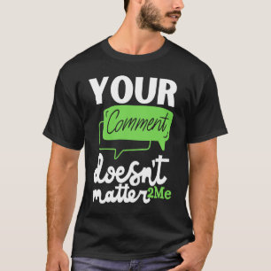 Uw opmerking maakt 2me 2MeMovement niet uit T-shirt