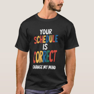 Uw schema is correct Grappig Terug naar school Tel T-shirt