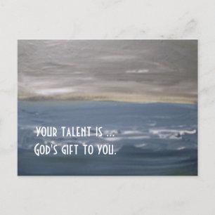 "Uw talent is Gods geschenk aan u." Briefkaart