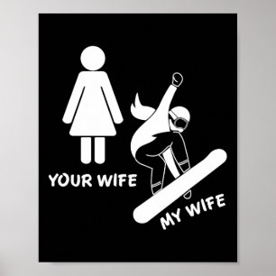 Uw vrouw Mijn vrouw Snowboarder - Vrouw Boarder GI Poster