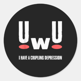 Uwu I Have Crippling Depression Mental Health Awar Ronde Sticker