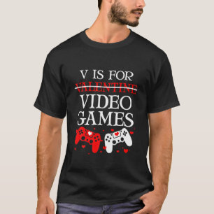 V is voor videogames Funny Anti-Valentijnsdag Ga T-shirt