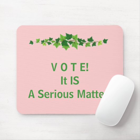 V O T E!  Het is een ernstige zaak! Muismat (Met muis)