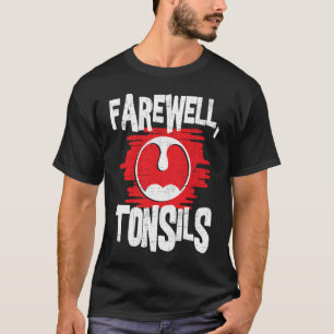 Vaak Tonsils Tonsillectomie Tonsil Removal Pos T-shirt