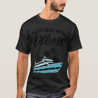 Vaart Goed Met Anderen Scheepvaart Boot Zeilen T-shirt