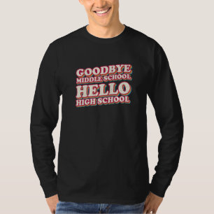 Vaarwel middelbare school Hallo middelbare school T-shirt