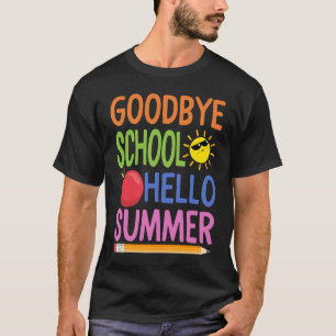 Vaarwel school Hallo Zomer Gelukkig Laatste Dag Le T-shirt