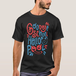 Vaarwel School Hallo Zwembad Zomerstop Zomertijd  T-shirt