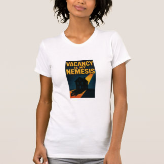 Vacancy Is My Nemesis Premium   T-shirt