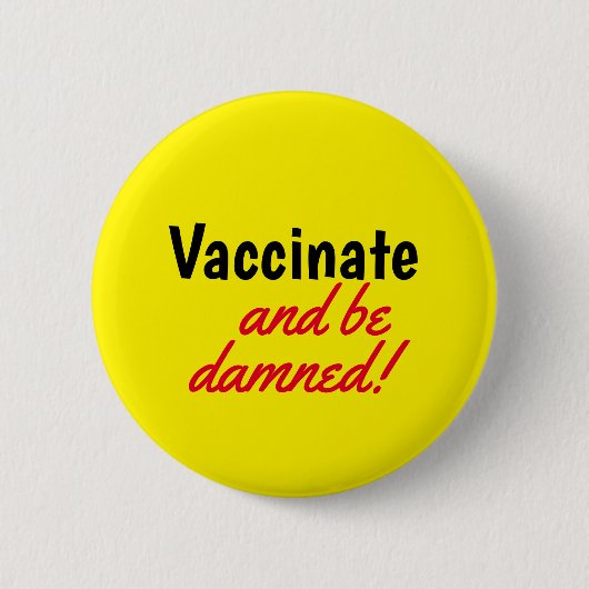 Vaccineer en wees beschadigd Gele Tekst Button (Voorkant)