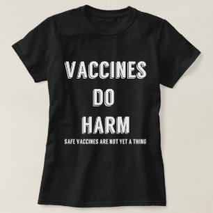 Vaccins do Harm T-shirt