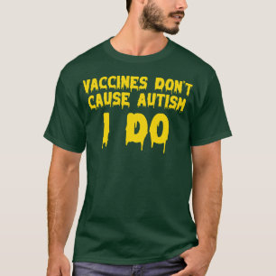 Vaccins veroorzaken geen autisme t-shirt