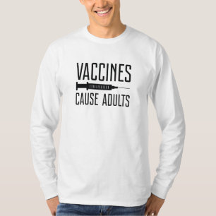 Vaccins veroorzaken volwassenen t-shirt