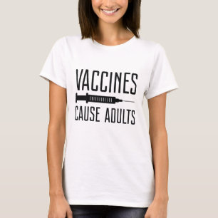 Vaccins veroorzaken volwassenen t-shirt