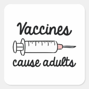 Vaccins veroorzaken volwassenen vierkante sticker