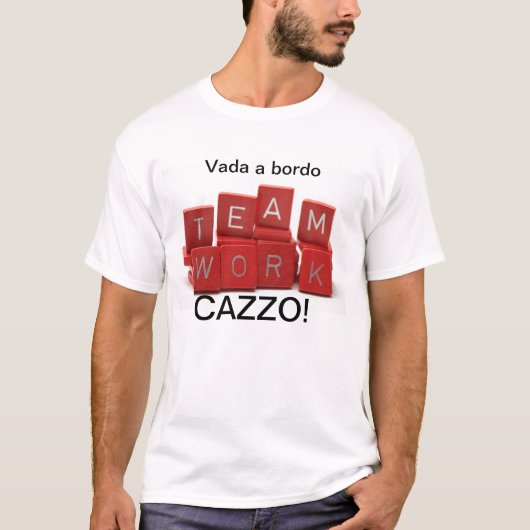 VADA A BORDO CAZZO TEAMWORK SHIRT (Voorkant)