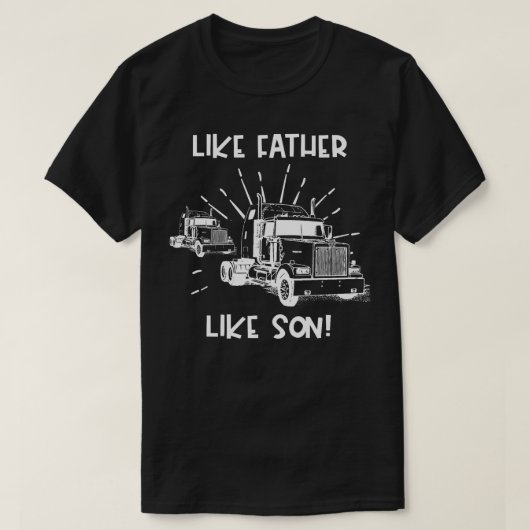 Vader als zoon Trucker als vader vrachtwagenchauff T-shirt (Design voorkant)