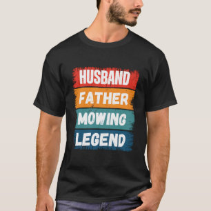 Vader Echtgenoot Maaier Legende Trots Vader Gazon T-shirt