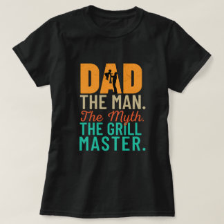 Vader: Het Man. De mythe. De meester van de grill T-shirt