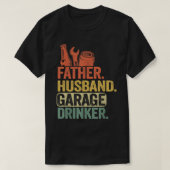 Vader Husband Garage Drinker  Mechanic Pap T-shirt (Design voorkant)